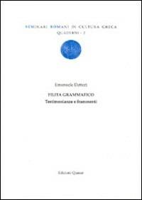 Filita grammatico. Testimonianze e frammenti. Introduzione, edizione e commento - Emanuele Dettori - Libro Quasar 2000, Quaderni di seminari romani | Libraccio.it