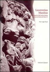 Laurentius Manlius. La riscoperta dell'antica Roma. La nuova Roma di Sisto IV