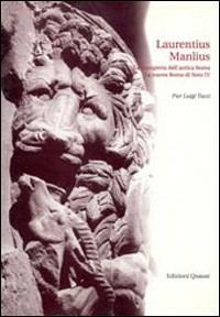 Laurentius Manlius. La riscoperta dell'antica Roma. La nuova Roma di Sisto IV - Pier Luigi Tucci - Libro Quasar 2001, Quaderni di eutopia | Libraccio.it