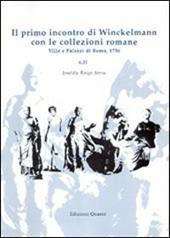 Il primo incontro di Winckelmann con le collezioni romane. Vol. 1