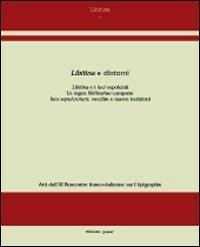 Libitina e dintorni. Libitina e i luci sepolcrali, le leges libitinariae campane iura sepulcrorum: vecchie e nuove iscrizioni  - Libro Quasar 2004, Libitina | Libraccio.it