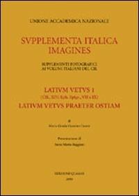 Latium vetus. Vol. 1: Cil 14; Eth. epigr. VII-VIII. Latium vetus praeter Ostiam. - M. Grazia Granino Cecere - Libro Quasar 2005, Supplementa Italica. Imagines | Libraccio.it