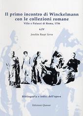 Il primo incontro di Winckelmann con le collezioni romane. Ville e palazzi di Roma, 1756. Bibliografia e indici
