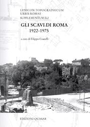 Lexicon topographicum urbis Romae. Supplementum II. Vol. 2: Gli scavi di Roma 1922-1975.  - Libro Quasar 2006, Lexicon topographicum urbis Romae.Supp. 2 | Libraccio.it