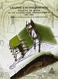 Gradisca di Spilimbergo. Indagini di scavo in un castelliere protostorico 1987-1992. Ediz. illustrata - Paola Guida Cassola, Claudio Balista - Libro Quasar 2007, Studi e ricerche di protostoria medit. | Libraccio.it