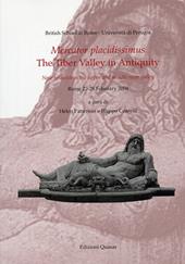 Mercator placidissimus. The Tiber valley in antiquity. New research in the upper and middle river valley (Rome, 27-28 February 2004)