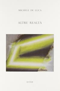 Altre realtà - Michele De Luca - Libro Quasar 2008, Segmenti | Libraccio.it