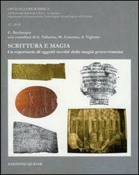 Scrittura e magia. Un repertorio di oggetti iscritti della magia greco-romana - Gabriella Bevilacqua - Libro Quasar 2010, Opuscula epigraphica | Libraccio.it