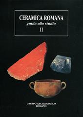 Ceramica romana. Guida allo studio. Vol. 2
