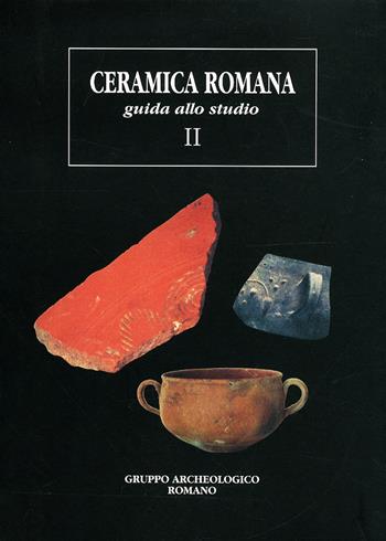 Ceramica romana. Guida allo studio. Vol. 2  - Libro Quasar 2020 | Libraccio.it