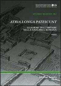 Altria longa patescunt. Le forme dell'abitare nella cisalpina romana - Elena Francesca Ghedini, Matteo Annibaletto - Libro Quasar 2013, Antenor. Quaderni | Libraccio.it