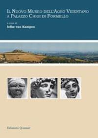 Il nuovo museo dell'agro veientano a palazzo Chigi di Formello  - Libro Quasar 2012 | Libraccio.it