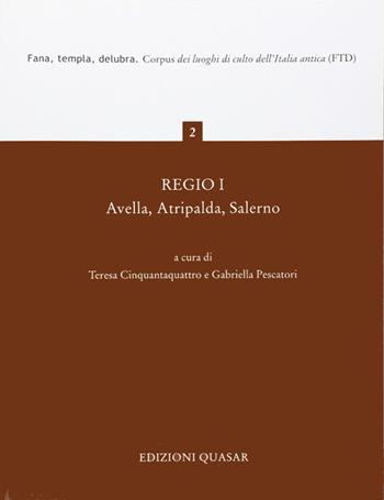 Regio I. Avella, Atripalda, Salerno  - Libro Quasar 2013, Fana, templa, delubra. Corpus dei luoghi di culto dell'Italia antica | Libraccio.it