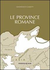 Le province romane. Vol. 1: Le province iberiche, le gallie, le provincie germaniche, la Britannia, la Rezia.