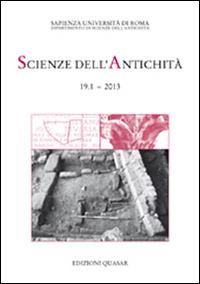 Scienze dell'antichità. Storia, archeologia, antropologia (2013). Ediz. italiana e inglese. Vol. 19\1  - Libro Quasar 2014 | Libraccio.it