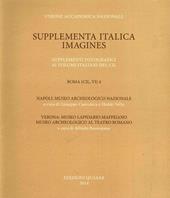 Roma (CIL, VI). Vol. 4: Napoli, Museo Archeologico nazionale. Verona, Museo Lapidario Maffeiano, Museo Archeologico al Teatro Romano.