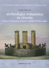 Archeologia romantica in Etruria. Gli scavi di Alessandro François e Adolphe Noël des Vergers