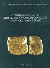 La collezione comunale del Museo Civico Archeologico di Chiangiano terme. Vol. 1