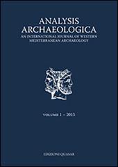 Analysis archaeologica. An international journal of western mediterranean archaeology. Ediz. inglese e italiana. Vol. 1