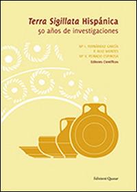 Terra sigillata hispánica. 50 años de investigaciones  - Libro Quasar 2015 | Libraccio.it