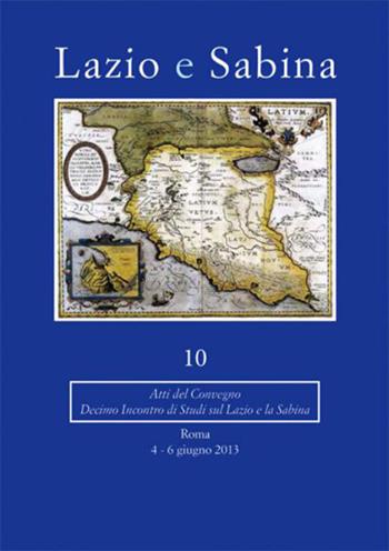 Lazio e Sabina. Atti del Convegno (Roma, 4-6 giugno 2013). Vol. 10  - Libro Quasar 2016 | Libraccio.it