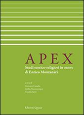 Apex. Studi storico-religiosi in onore di Enrico Montanari. Ediz. italiana e francese