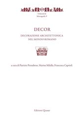 Decor. Decorazione architettonica nel mondo romano