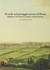 Il verde nel paesaggio storico di Roma. Significati di memoria, tutela e valorizzazione