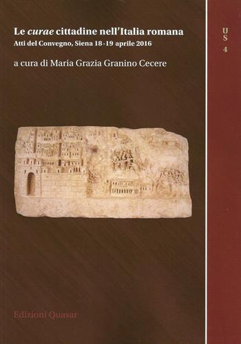 Le curae cittadine nell'Italia romana. Atti del Convegno (Siena 18-19 aprile 2016)  - Libro Quasar 2017, Urbana species | Libraccio.it