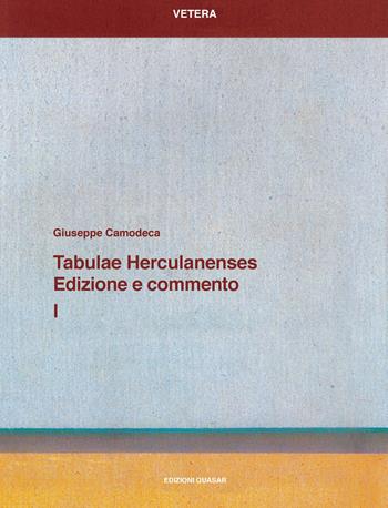 Tabulae Herculanenses. Edizione e commento. Vol. 1 - Giuseppe Camodeca - Libro Quasar 2017, Vetera | Libraccio.it