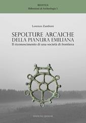 Sepolture arcaiche della pianura emiliana. Il riconoscimento di una società di frontiera