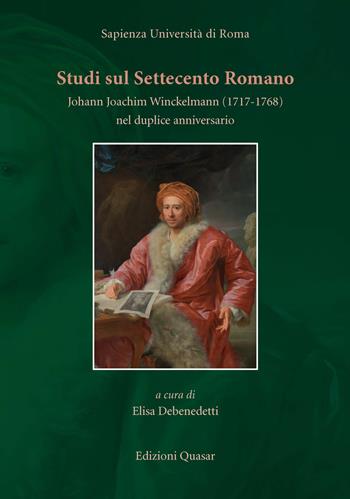 Studi sul Settecento romano. Johann Joachim Winckelmann (1717-1768) nel duplice anniversario  - Libro Quasar 2018 | Libraccio.it