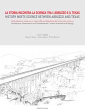 La storia incontra la scienza tra l'Abruzzo e il Texas. Architettura, restauro e controllo ambientale del costruito storico-History meets science between Abruzzo and Texas. Architecture, restoration and environmental control of historical buildings