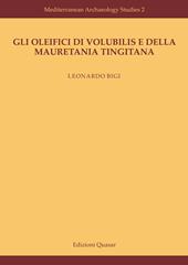 Gli oleifici di Volubilis e della Mauretania Tingitana. Nuova ediz.