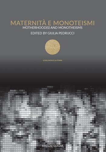 Maternità e monoteismi-Motherhood(s) and monotheisms. Ediz. bilingue  - Libro Quasar 2020 | Libraccio.it