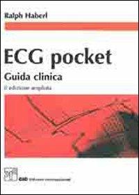 ECG pocket. Guida clinica - Ralph Haberl - Libro CIC Edizioni Internazionali 2006, Doctor pocket | Libraccio.it