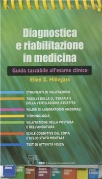 Diagnostica e riabilitazione in medicina. Guida tascabile all'esame clinico - Ellen Z. Hillegass - Libro CIC Edizioni Internazionali 2007 | Libraccio.it