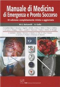 Manuale di medicina di emergenza e di pronto soccorso - Mario Giosuè Balzanelli, Antonino Gullo - Libro CIC Edizioni Internazionali 2010 | Libraccio.it