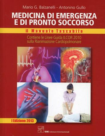 Medicina di emergenza e di pronto soccorso - Mario Giosuè Balzanelli, Antonino Gullo - Libro CIC Edizioni Internazionali 2013 | Libraccio.it