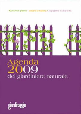 Agenda del giardiniere naturale. Curare le piante, amare la natura, rispettare l'ambiente (2009) - Lorena Lombroso, Simona Pareschi - Libro BeMa 2008 | Libraccio.it