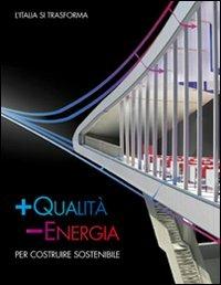 + qualità - energia. Per costruire sostenibile  - Libro BeMa 2008 | Libraccio.it