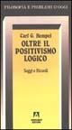 Oltre il positivismo logico. Saggi e ricordi