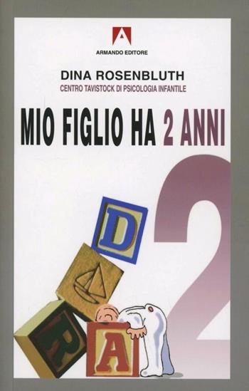 Mio figlio ha 2 anni - Dina Rosenbluth - Libro Armando Editore 2005, Bambini e genitori | Libraccio.it