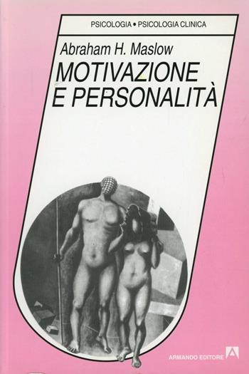 Motivazione e personalità - Abraham H. Maslow - Libro Armando Editore 1992, Psicologia, psicologia clinica | Libraccio.it