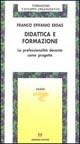 Didattica e formazione. La professionalità docente come progetto - Franco E. Erdas - Libro Armando Editore 1991, Problemi della formazione | Libraccio.it