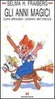 Gli anni magici. Come affrontare i problemi dell'infanzia - Selma H. Fraiberg - Libro Armando Editore 2000, Bambini e genitori | Libraccio.it