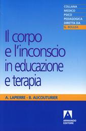 Il corpo e l'inconscio in educazione e terapia