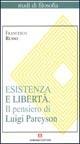 Esistenza e libertà. Il pensiero di Luigi Pareyson - Francesco Russo - Libro Armando Editore 1993, Studi di filosofia | Libraccio.it