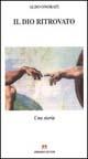 Il dio ritrovato. Una storia - Aldo Onorati - Libro Armando Editore 2000, Narrativa | Libraccio.it