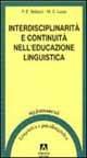 Interdisciplinarità e continuità nell'educazione linguistica. Progetto Cartesio. Irrsae Molise - Paolo E. Balboni, Maria Cecilia Luise - Libro Armando Editore 1994, Aggiornamenti. Linguistica | Libraccio.it